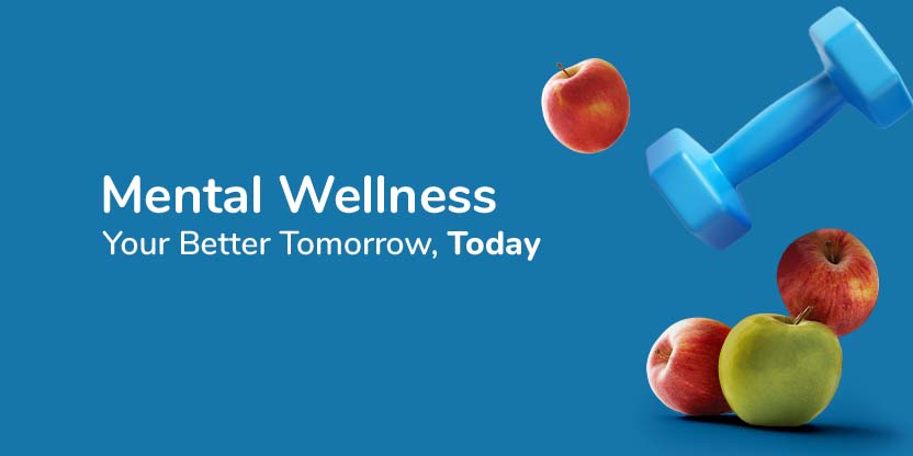 Mental Wellness. Your Better Tomorrow, Today. Mental Wellness. Your Better Tomorrow, Today.