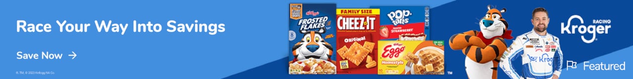 Advertisement: Kellogg’s. Race your way into savings. Deals on Kellogg’s Family Favorites. Save Now.