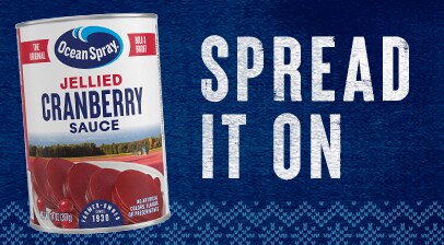 Spread it on! Ocean Spray jellied cranberry sauce.