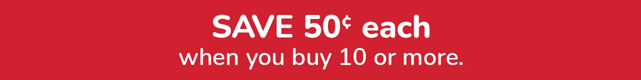 Buy 10, Save .50 Each