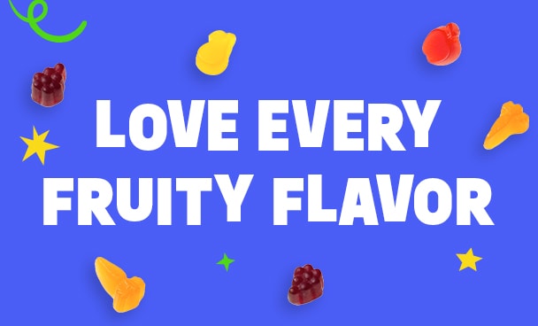 love every fruity flavor