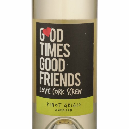 Love Cork Screw Good Times Good Friends Pinot Grigio Michigan White Wine Perspective: back