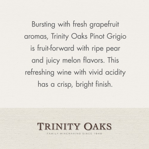 Trinity Oaks Pinot Grigio California White Wine 750 ml Perspective: back