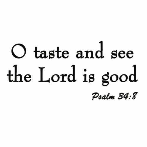 VWAQ O Taste and See the Lord is Good Psalm 34:8 Religious Vinyl Wall Decal Perspective: back
