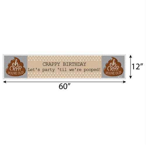 Big Dot of Happiness Oh Crap, You're Old - Poop Happy Birthday Decorations Party Banner Perspective: back