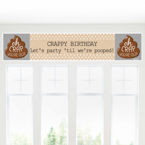 Big Dot of Happiness Oh Crap, You're Old - Poop Happy Birthday Decorations Party Banner Perspective: bottom