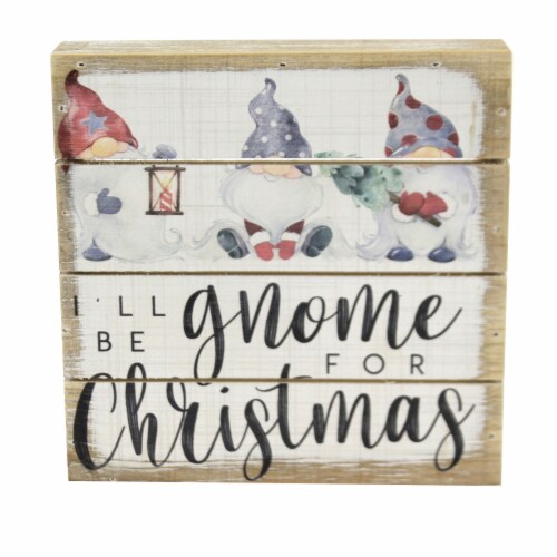 Christmas Gnome For Christmas Block Sign 5.75in, Holiday Family Farmhouse Chic Perspective: front