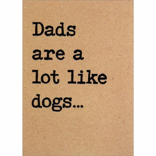 Avanti Press Greeting Cards Father's Day- DADS ARE A LOT LIKE DOGS Perspective: front
