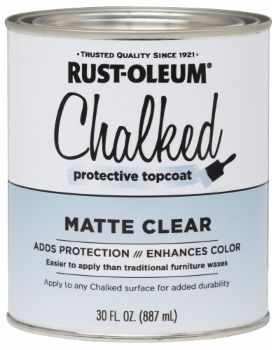 Rust-Oleum® Chalked Protective Topcoat - Matte Clear, 30 fl oz - Foods Co.