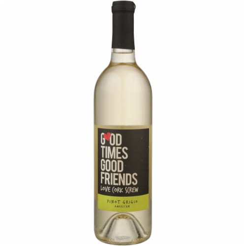 Love Cork Screw Good Times Good Friends Pinot Grigio Michigan White Wine Perspective: front