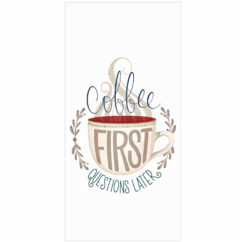 Dash of That Coffee First Questions Later Dual Purpose Towel Perspective: front