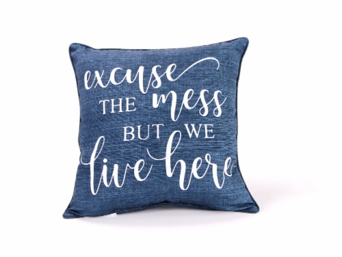 Jordan Manufacturing Excuse The Mess Decorative Pillow Perspective: front