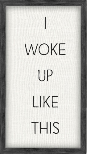New View I Woke Up Like This Wall Decor Perspective: front