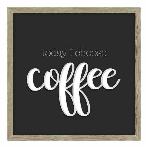 New View Today I Choose Coffee Framed Wall Art Perspective: front