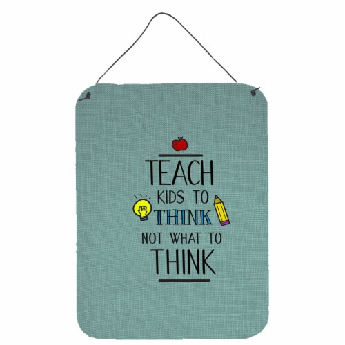 Carolines Treasures  BB5475DS1216 Teach Kis to Think Teacher Wall or Door Hangin Perspective: front