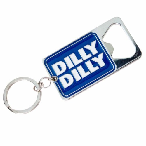 Dilly Dilly - Bottle Opener Dilly Dilly - Bottle Opener