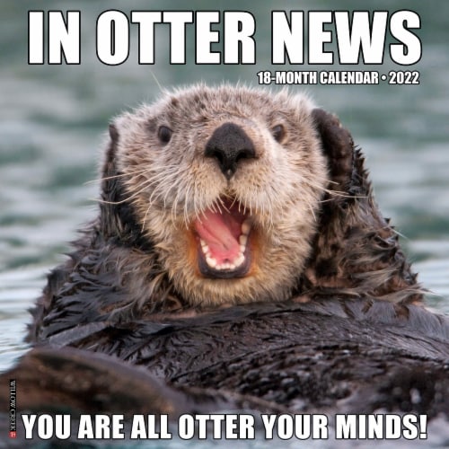 In Otter News 2022 Wall Calendar, 1 Fred Meyer