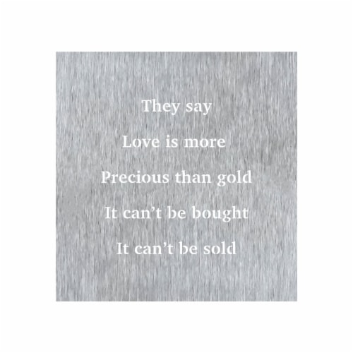 They Say Love Is More Precious Than Gold-Wall Art Brush Finish, 1 unit ...