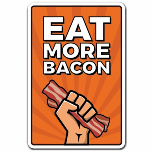 SignMission 5 x 7 in. Eat More Bacon Decal - Food Bacon Pig Cook Chef Pork Perspective: front