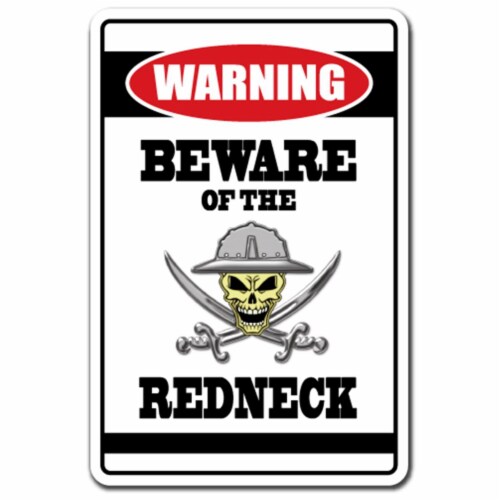 SignMission 8 x 12 in. Beware of the Redneck Warning Decal - Country Hillbilly Southern Perspective: front