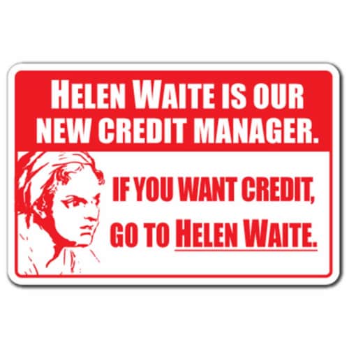 SignMission 8 x 12 in. Helen Waite is Our Credit Manager Decal - Office Accounts Payable Perspective: front