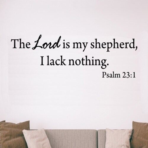 VWAQ The Lord Is My Shepherd, I Lack Nothing Psalm 23:1 Vinyl Wall Decal -18099 Perspective: front