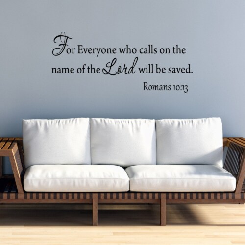 VWAQ For Everyone Who Calls On The Name Of The Lord Will Be Saved Romans 10:13 Wall Decal Perspective: front