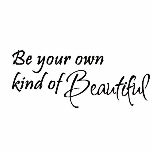 Be Your Own Kind of Beautiful Vinyl Wall Quotes VWAQ Perspective: front