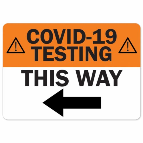 SignMission  Notice Sign - Covid-19 Testing This Way Left Arrow Perspective: front