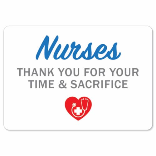 SignMission  Covid-19 Notice Sign - Nurses Thank You for Your Time & Sacrifice Perspective: front