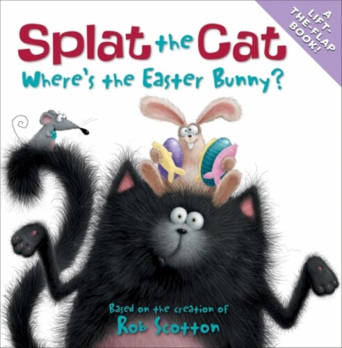 Splat The Cat: Where'S The Easter Bunny by Rob Scotton Perspective: front