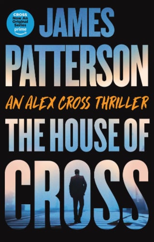 The House Of Cross - An Alex Cross Thriller by James Patterson Perspective: front