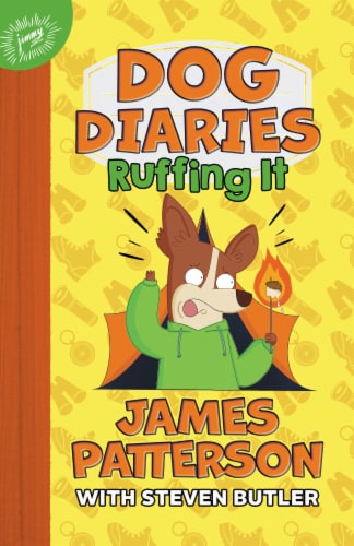 Dog Diaries Ruffing It by James Patterson with Steven Butler Perspective: front