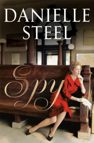 Spy: A Novel by Danielle Steel Perspective: front