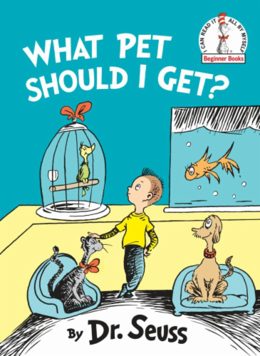 What Pet Should I Get? by Dr. Seuss Perspective: front