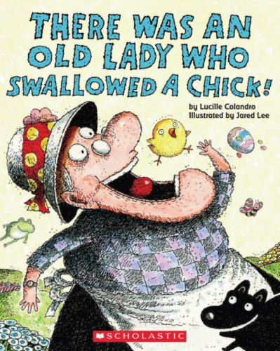 There Was An Old Lady Who Swallowed A Chick by Lucille Colandro Perspective: front