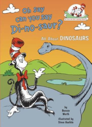 Oh Say Can You Say Di-No-Saur? by Bonnie Worth Perspective: front