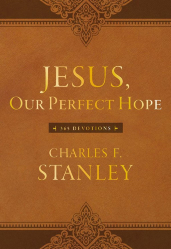 Jesus Our Perfect Hope by Charles F. Stanley Perspective: front