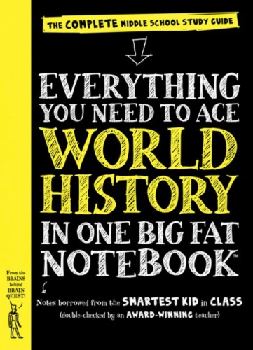 Everything You Need To Ace World History In One Big Fat Notebook by Ximena Vengoecheo Perspective: front