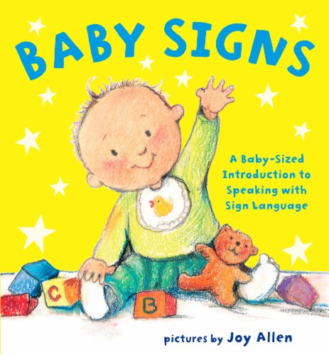 Baby Signs: A Baby-Sized Introduction to Speaking with Sign Language by Joy Allen Perspective: front