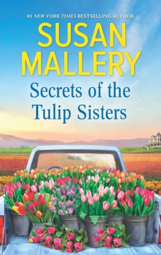 Secrets of the Tulip Sisters by Susan Mallery Perspective: front