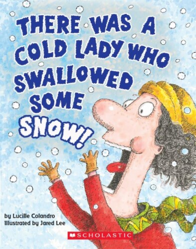 There Was A Cold Lady Who Swallowed Some Snow by lucille Colandro Perspective: front