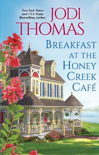 Breakfast at the Honey Creek Cafe by Jodi Thomas Perspective: front