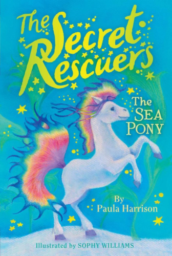 The Secret Rescuers: The Sea Pony by Paula Harrison Perspective: front