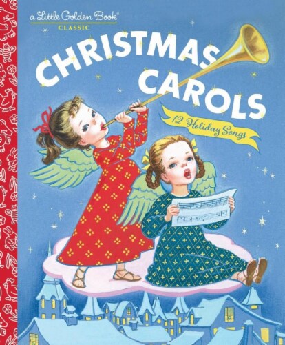 Christmas Carols: 12 Holiday Songs by a Little Golden Book Classics Perspective: front
