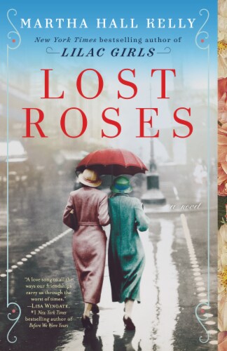 Lost Roses A Novel by Martha Hall Kelly Perspective: front