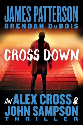 Cross Down by James Patterson & Brendan Dubois Perspective: front