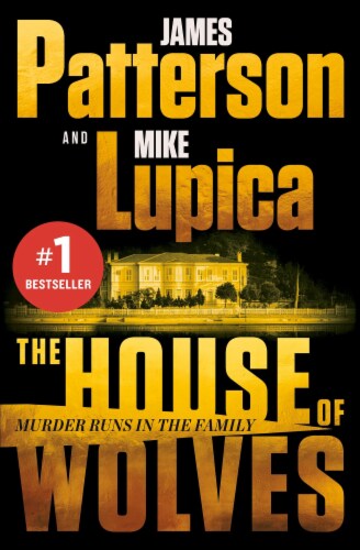 The House of Wolves by James Patterson and Mike Lupica Perspective: front