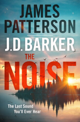 The Noise by James Patterson and J.D. Barker Perspective: front