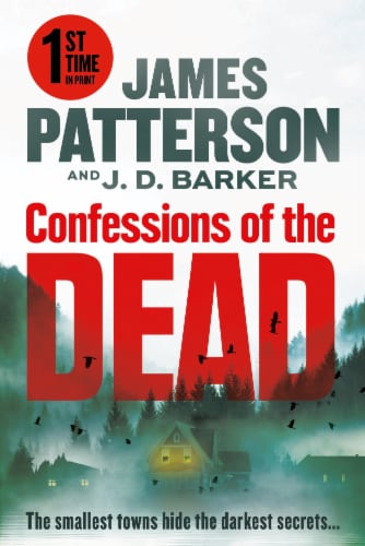 Confessions of the Dead by James Patterson and J.D. Barker Perspective: front